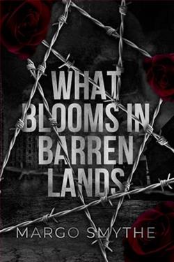What Blooms in Barren Lands by Margo Smythe