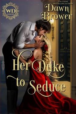 Her Duke to Seduce by Dawn Brower
