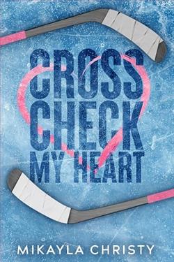 Cross Check My Heart by Mikayla Christy