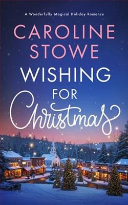 Wishing for Christmas by Caroline Stowe