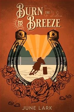 Burn the Breeze by June Lark