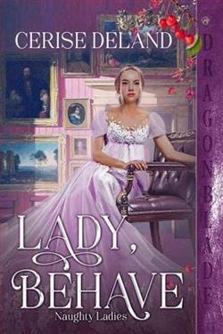 Lady, Behave by Cerise DeLand
