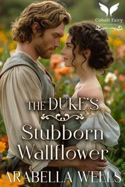 The Duke's Stubborn Wallflower by Arabella Wells