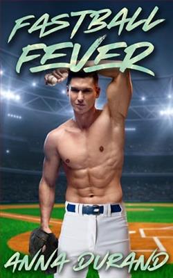 Fastball Fever by Anna Durand