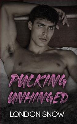 Pucking Unhinged by London Snow