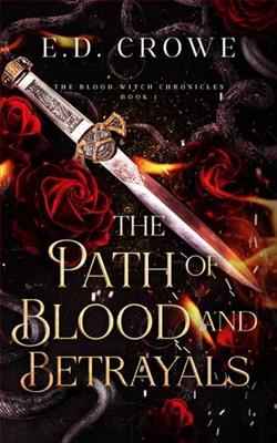 The Path of Blood and Betrayals by E.D. Crowe