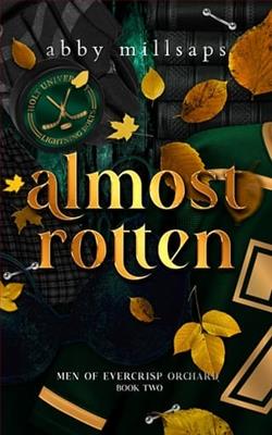 Almost Rotten by Abby Millsaps