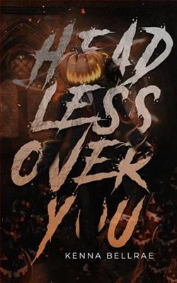Headless Over You by Kenna Bellrae