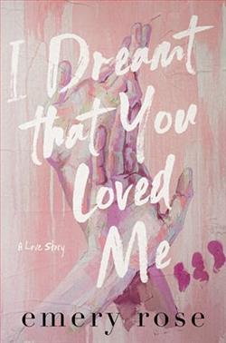 I Dreamt That You Loved Me by Emery Rose