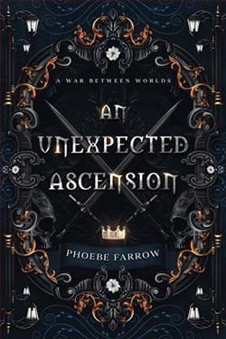 An Unexpected Ascension by Phoebe Farrow