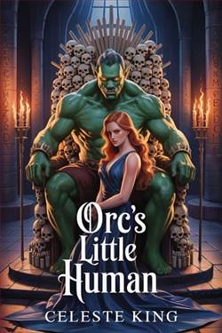 Orc's Little Human by Celeste King