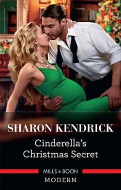 Cinderella's Christmas Secret 1 by Sharon Kendrick