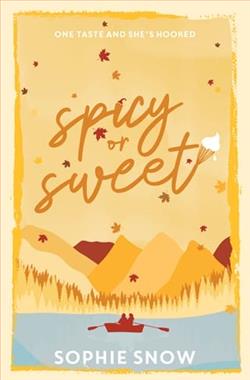 Spicy or Sweet by Sophie Snow