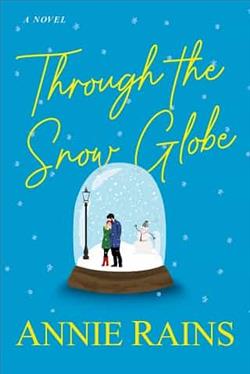 Through the Snow Globe by Annie Rains