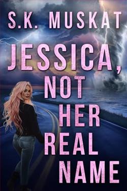 Jessica, Not Her Real Name by S.K. Muskat