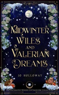 Midwinter Wiles & Valerian Dreams by Jo Holloway