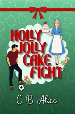 Holly Jolly Cake Fight by C.B. Alice