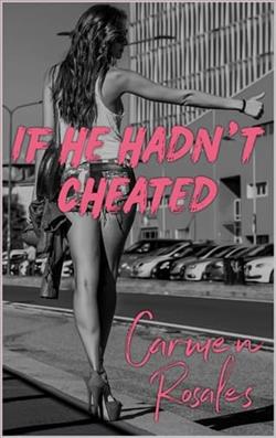 If He Hadn't Cheated by Carmen Rosales