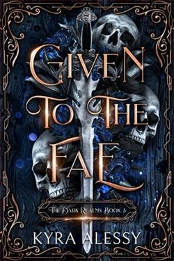 Given to the Fae by Kyra Alessy