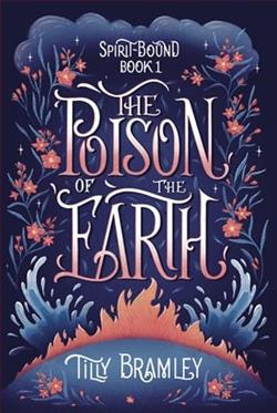 The Poison of the Earth by Tilly Bramley
