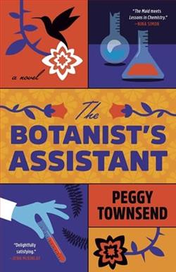 The Botanist's Assistant by Peggy Townsend