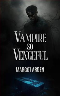 Vampire So Vengeful by Margot Arden