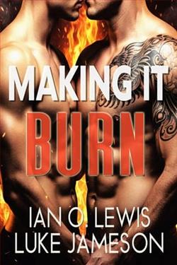 Making It Burn by Ian O. Lewis
