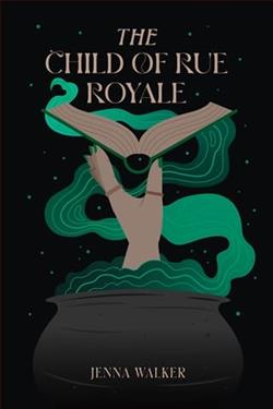 The Child of Rue Royale by Jenna Walker