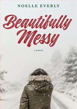 Beautifully Messy by Noelle Everly