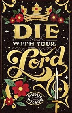 Die With Your Lord by Sarah K.L. Wilson