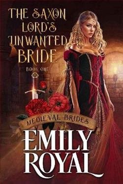 The Saxon Lord's Unwanted Bride by Emily Royal