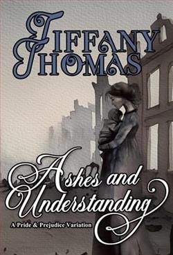 Ashes and Understanding by Tiffany Thomas