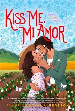Kiss Me, Mi Amor by Alana Quintana Albertson