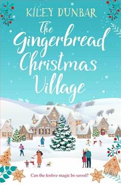 The Gingerbread Christmas Village by Kiley Dunbar