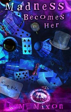 Madness Becomes Her by K.M. Mixon