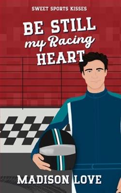 Be Still My Racing Heart by Madison Love