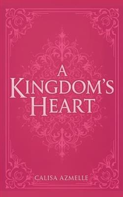 A Kingdom's Heart by Calisa Azmelle