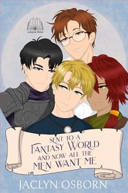 Sent To A Fantasy World and Now All the Men Want Me 3 by Jaclyn Osborn