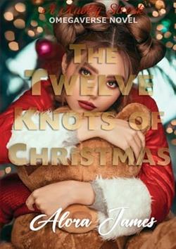 The Twelve Knots of Christmas by Alora James