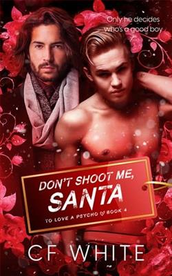 Don't Shoot Me Santa by C.F. White