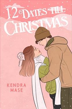 12 Dates Till Christmas by Kendra Mase