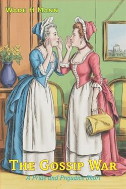 The Gossip War by Wade H. Mann