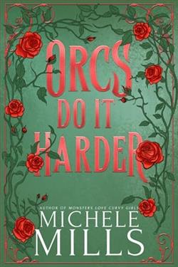 Orcs Do It Harder by Michele Mills