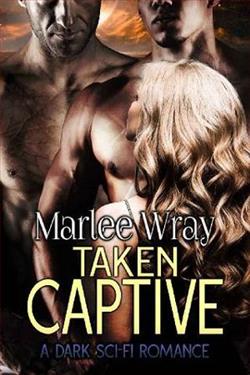 Taken Captive by Marlee Wray