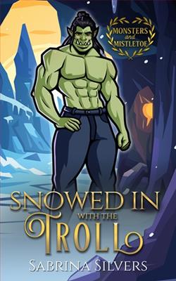 Snowed In With The Troll by Sabrina Silvers