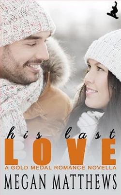 His Last Love by Megan Matthews