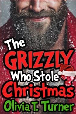 The Grizzly Who Stole Christmas by Olivia T. Turner