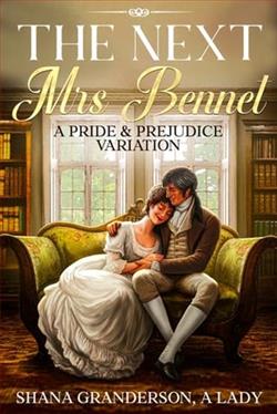 The Next Mrs Bennet by Shana Granderson