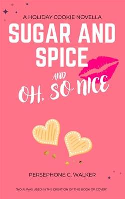 Sugar and Spice and Oh, So Nice by Persephone C. Walker