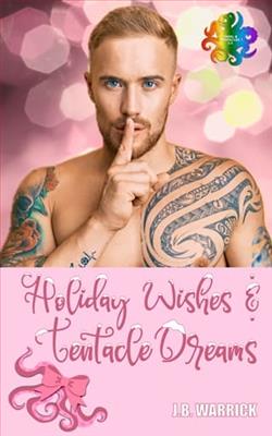 Holiday Wishes and Tentacle Dreams by J.B. Warrick